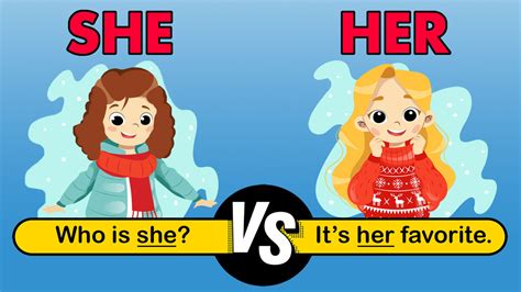 She vs. Her: Proper Grammar Use .